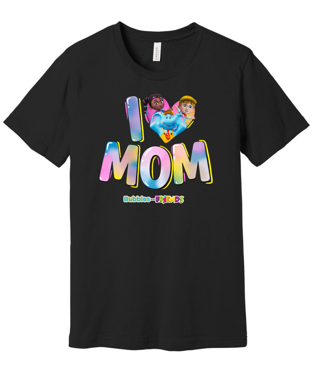 Bubbles & Friends Mothers Day I love Mom Unisex Tee
