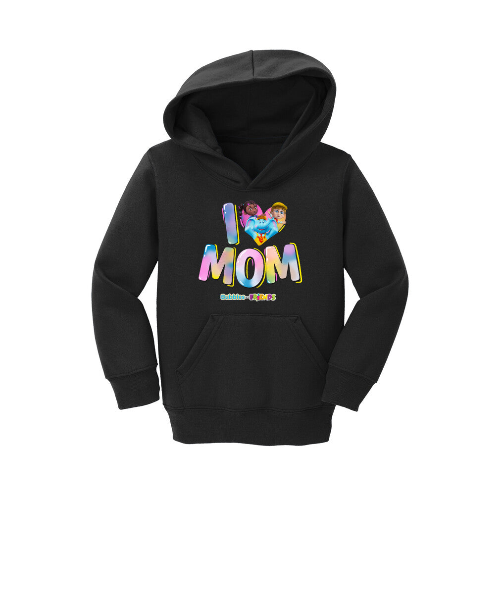 Bubbles & Friends Mothers Day I love Mom Toddler Hoodie