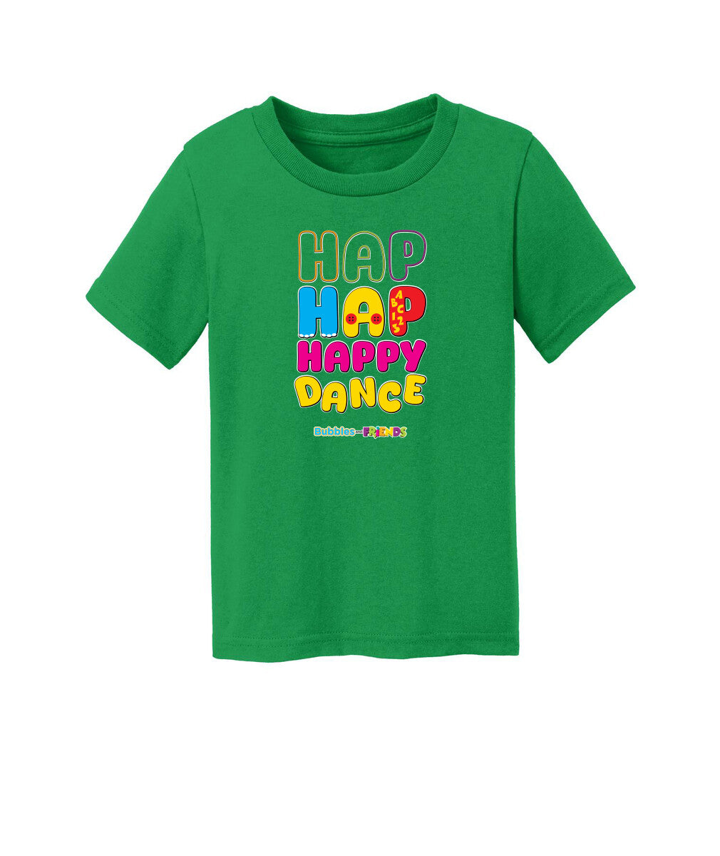 Bubbles and Friends – Happy Dance Collection Hap Hap Happy Dance Toddler T-Shirt