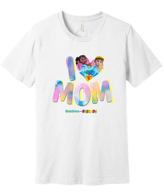 Bubbles & Friends Mothers Day I love Mom Unisex T-Shirt