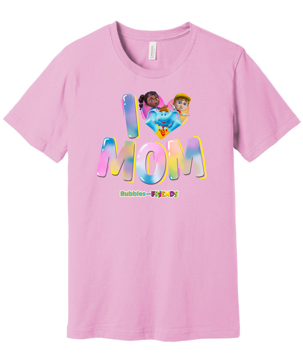 Bubbles & Friends Mothers Day I love Mom Unisex Tee