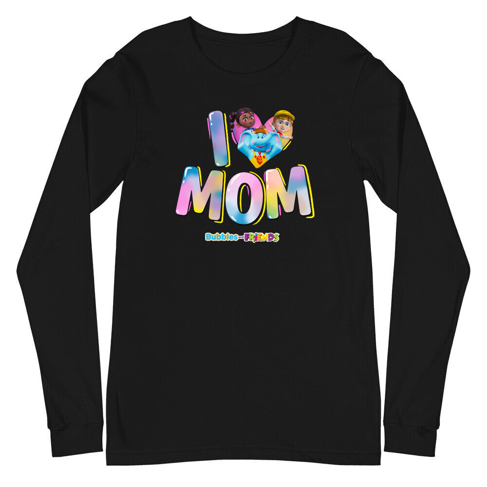 Bubbles & Friends Mothers Day I Love MOM Unisex Long Sleeve T-Shirt