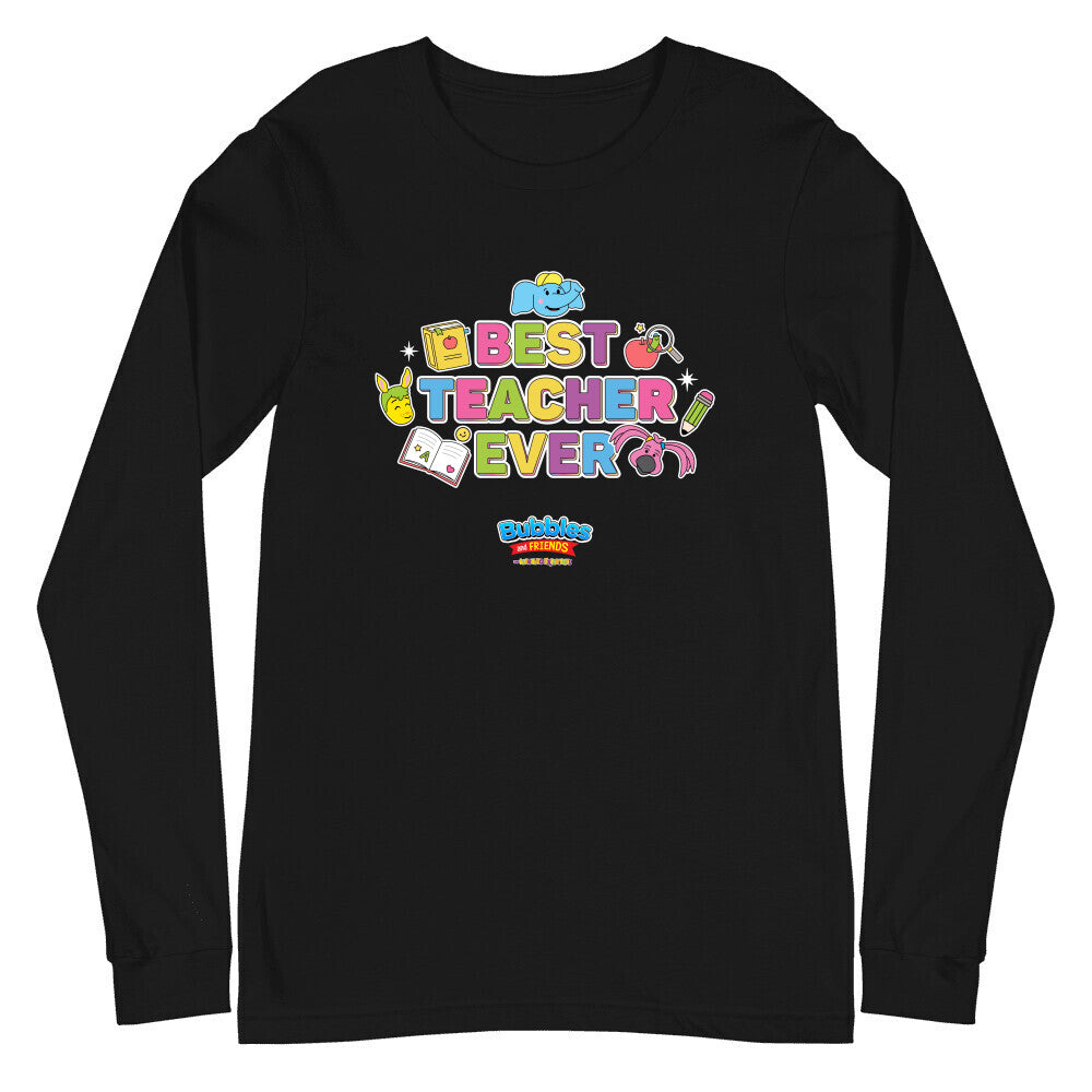 Bubbles & Friends Best Teacher Ever Unisex Long Sleeve Tee