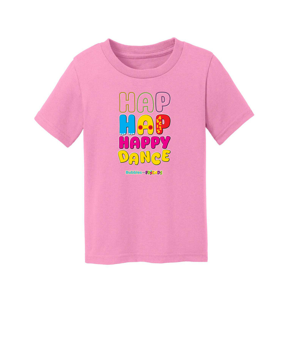 Bubbles and Friends – Happy Dance Collection Hap Hap Happy Dance Toddler T-Shirt