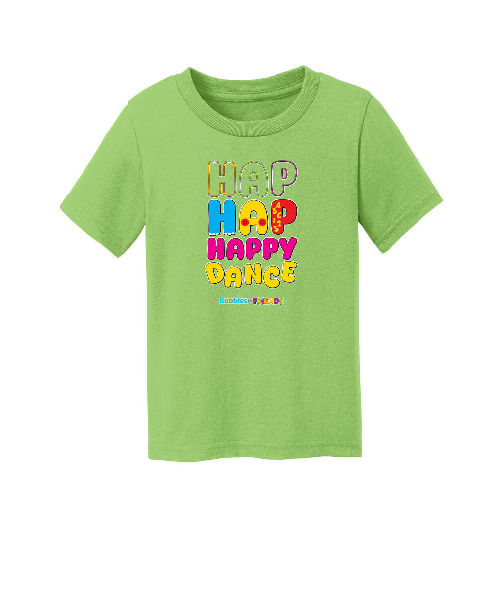 Bubbles and Friends – Happy Dance Collection Hap Hap Happy Dance Toddler T-Shirt