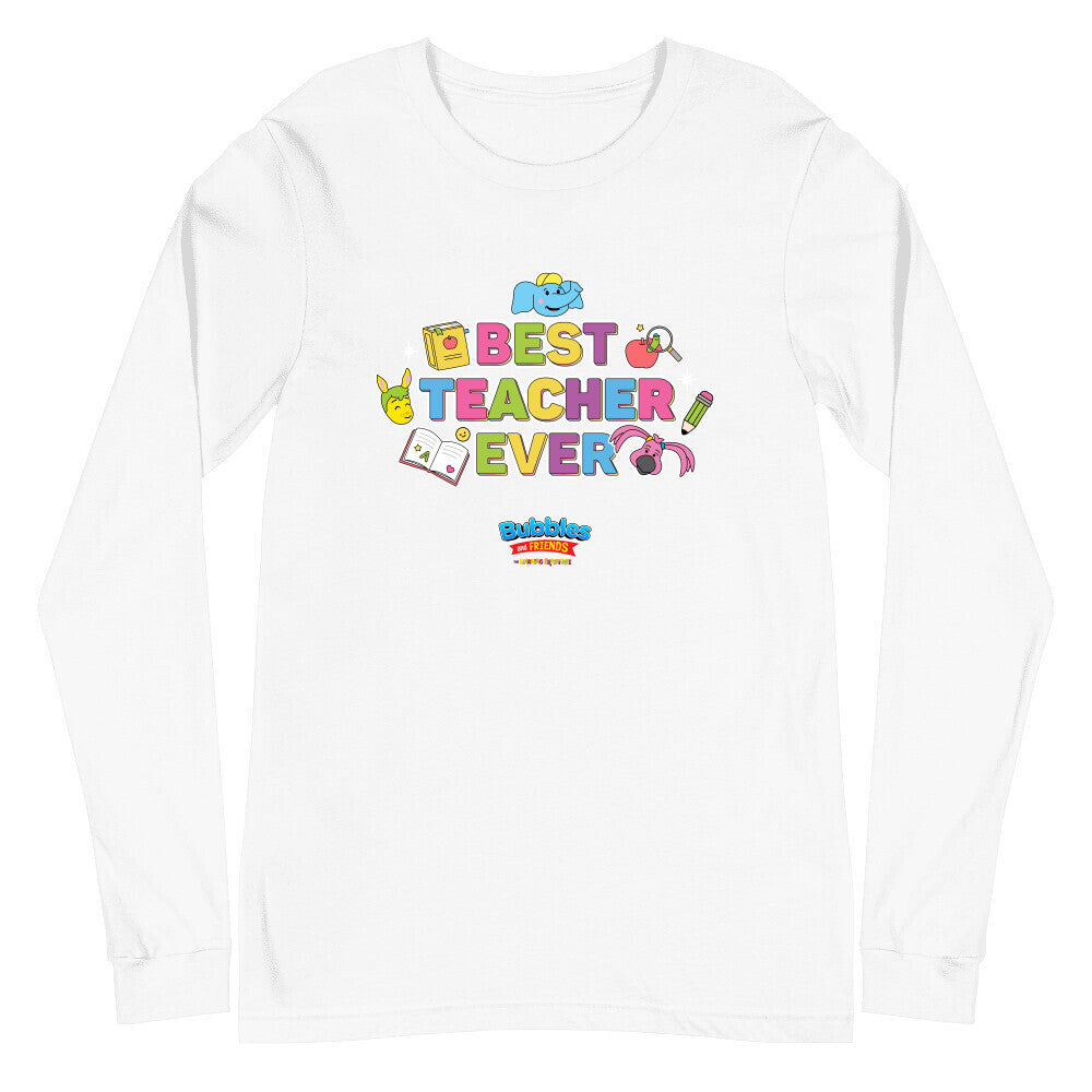 Bubbles & Friends Best Teacher Ever Unisex Long Sleeve Tee