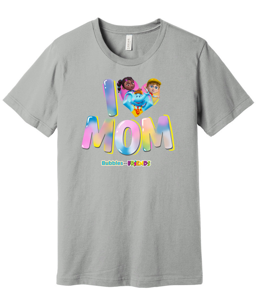 Bubbles & Friends Mothers Day I love Mom Unisex Tee