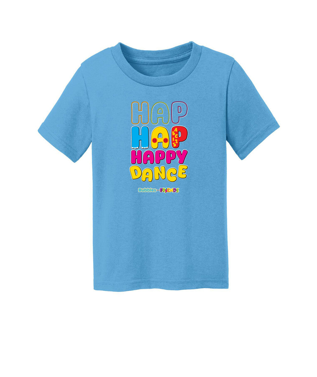 Bubbles and Friends – Happy Dance Collection Hap Hap Happy Dance Toddler T-Shirt